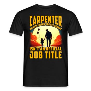 Zimmermann, weil ein verrückter Wundertäter kein - Männer T-Shirt - Schwarz - Vorne - AI Model Male 178 light (178cm)