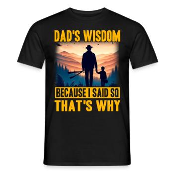 Dad's Wisdom because I said so that's why - Men's T-Shirt - black - Front - AI Model Male 178 light (178cm)
