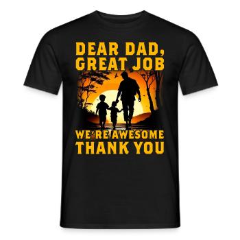 Lieber Papa, tolle Arbeit, wir sind großartig, danke - Männer T-Shirt - Schwarz - Vorne - AI Model Male 178 light (178cm)