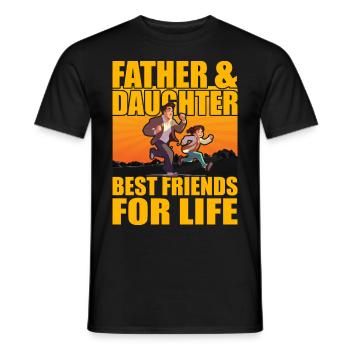 Father and Daughter best friends for life - Men's T-Shirt - black - Front - AI Model Male 178 light (178cm)
