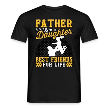 Father and Daughter best friends for life - Men's T-Shirt - black - Front - AI Model Male 178 light (178cm)