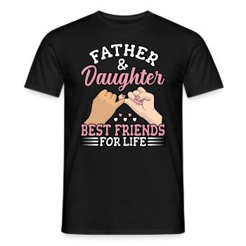 Father and Daughter best friends for life - Men's T-Shirt - black - Front - AI Model Male 178 light (178cm)