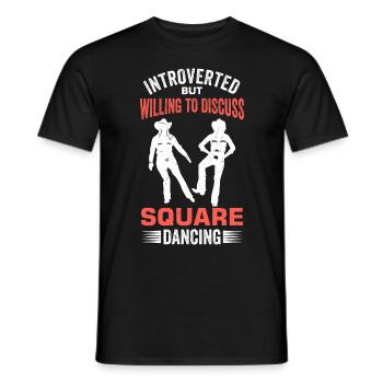 Funny Square Dance Saying - Men's T-Shirt - black - Front - AI Model Male 178 light (178cm)