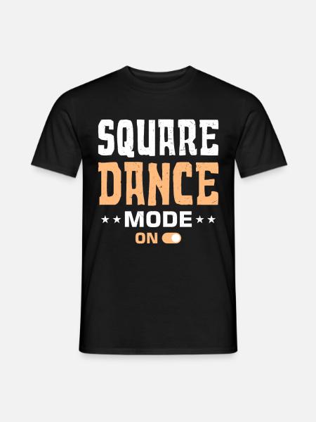 Funny Square Dance Saying - Men's T-Shirt - black