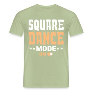 Witziger Square Dance Spruch - Männer T-Shirt - Sage - Vorne - AI Model Male 178 light (178cm)
