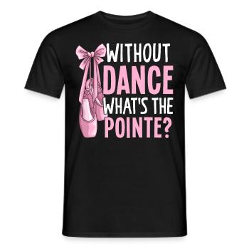 Ballerina Balletttänzerin Pointe ohne Tanz Was ist - Männer T-Shirt - Schwarz - Vorne - AI Model Male 178 light (178cm)