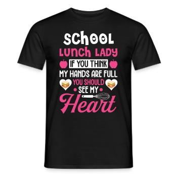 Cafeteria Worker School Lunch Lady Should Be My H - Men's T-Shirt - black - Front - AI Model Male 178 light (178cm)
