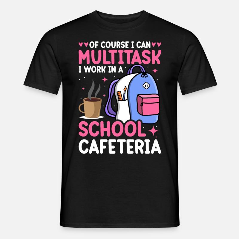 Cafeteria Employee Lunch Lady Multitask - Men’s T-shirt - black