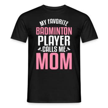 Meine Lieblings-Badmintonspielerin nennt mich Mama - Männer T-Shirt - Schwarz - Vorne - AI Model Male 178 light (178cm)