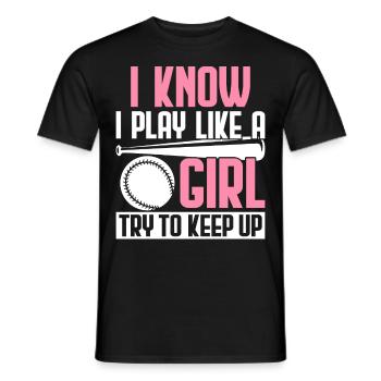 Baseball Girl I Know I Play Like A Girl Try To Kee - Men's T-Shirt - black - Front - AI Model Male 178 light (178cm)