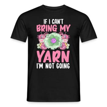 Häkeln Stricken Yarn Lover Can't Bring Yarn Not Go - Männer T-Shirt - Schwarz - Vorne - AI Model Male 178 light (178cm)