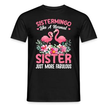 Flamingo Sister Sistermingo Normale Schwester einf - Männer T-Shirt - Schwarz - Vorne - AI Model Male 178 light (178cm)