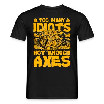 Zu viele Idioten, nicht genug Äxte - Männer T-Shirt - Schwarz - Vorne - AI Model Male 178 light (178cm)