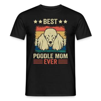 Best Poodle Mom Ever Poodle Dog Lover - Men's T-Shirt - black - Front - AI Model Male 178 light (178cm)