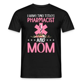 Zwei Titel Apothekerin Mama Apothekerin Florale - Männer T-Shirt - Schwarz - Vorne - AI Model Male 178 light (178cm)