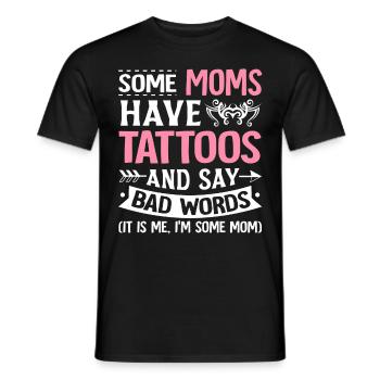 Moms Tattoos Bad Words Tattooed Inked Mom - Men's T-Shirt - black - Front - AI Model Male 178 light (178cm)
