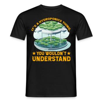 Es ist eine hydroponische Sache, die Sie nicht verstehen würden - Männer T-Shirt - Schwarz - Vorne - AI Model Male 178 light (178cm)