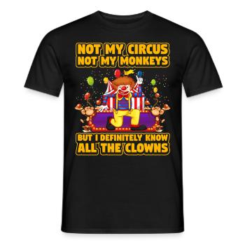 Not my Circus not my Monkeys but I definitely know - Men's T-Shirt - black - Front - AI Model Male 178 light (178cm)