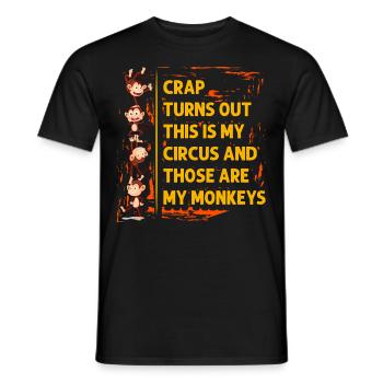 Mist stellt sich heraus, dass das mein Zirkus ist, und das sind - Männer T-Shirt - Schwarz - Vorne - AI Model Male 178 light (178cm)