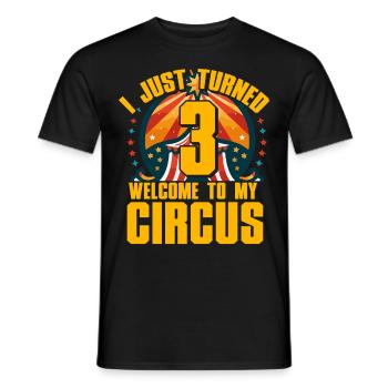 I just turned 3 welcome to my Circus - Men's T-Shirt - black - Front - AI Model Male 178 light (178cm)