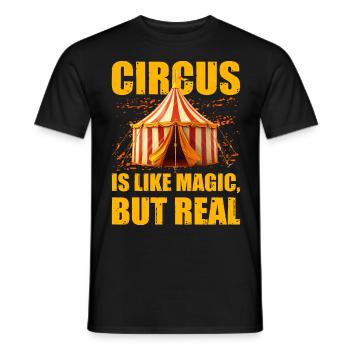 Zirkus ist wie Magie, aber real - Männer T-Shirt - Schwarz - Vorne - AI Model Male 178 light (178cm)