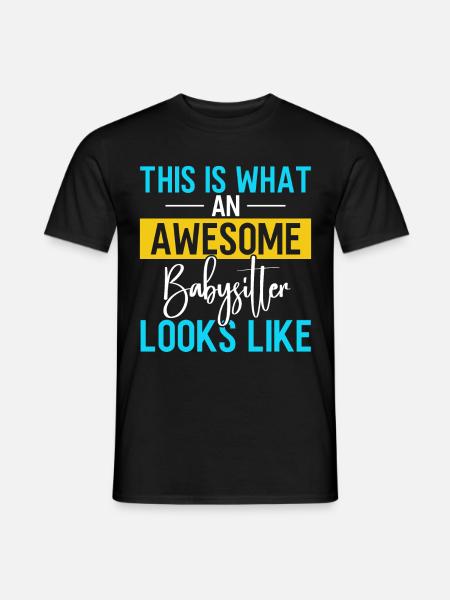 Babysitter Gift Babysitting Best Babysitter - Men's T-Shirt - black