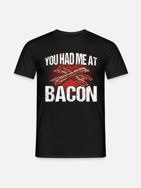 You had me at Bacon - Men's T-Shirt - black