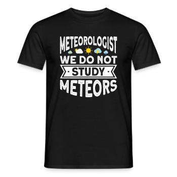 Meteorologist Quote Gift Meteorology - Men's T-Shirt - black - Front - AI Model Male 178 light (178cm)