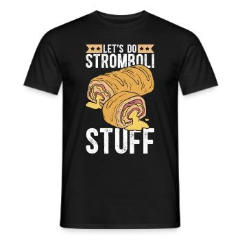 Stromboli Pizza Calzone Strombolis Gift - Men's T-Shirt - black - Front - AI Model Male 178 light (178cm)