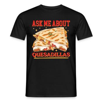 Quesadilla Tortilla Quesadillas Gift - Men's T-Shirt - black - Front - AI Model Male 178 light (178cm)