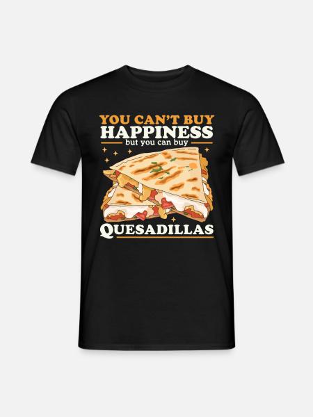 Quesadilla Tortilla Quesadillas Gift - Men's T-Shirt - black