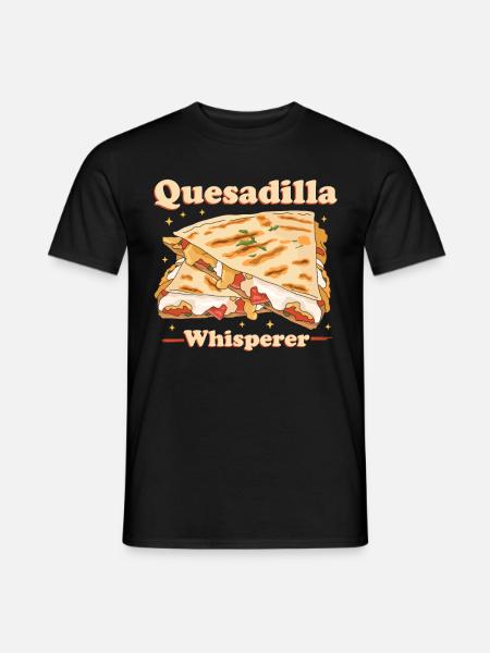 Quesadilla Quesadillas Tortilla Gift - Men's T-Shirt - black