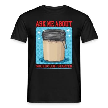 Sourdough Starter Sourdough Starter Gift - Men's T-Shirt - black - Front - AI Model Male 178 light (178cm)