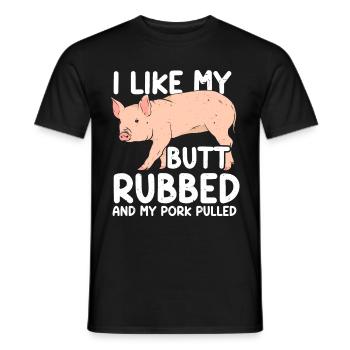 BBQ I Like My Butt Rubbed And My Pork Pulled Grill - Men's T-Shirt - black - Front - AI Model Male 178 light (178cm)
