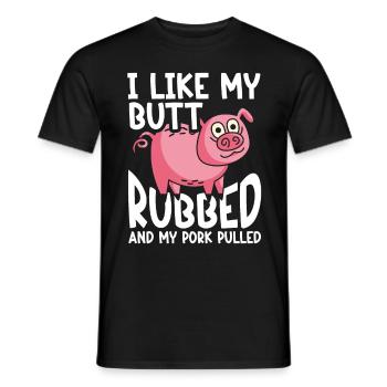 BBQ I Like My Butt Rubbed And My Pork Pulled Grill - Men's T-Shirt - black - Front - AI Model Male 178 light (178cm)