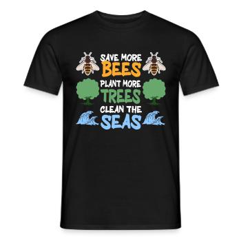 Save More Bees Plant More Trees Clean The Seas - Männer T-Shirt - Schwarz - Vorne - AI Model Male 178 light (178cm)