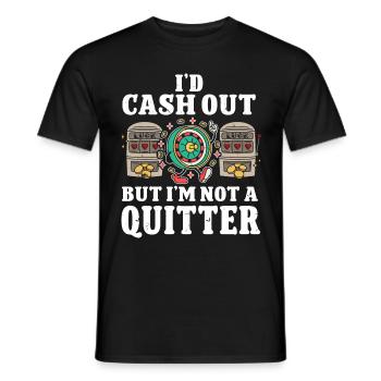 I'd Cash Out But I'm Not A Quitter Casino Gambling - Männer T-Shirt - Schwarz - Vorne - AI Model Male 178 light (178cm)