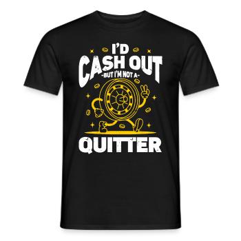 I'd Cash Out But I'm Not A Quitter Casino Gambling - Männer T-Shirt - Schwarz - Vorne - AI Model Male 178 light (178cm)