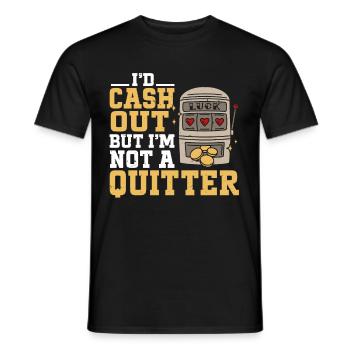 I'd Cash Out But I'm Not A Quitter Casino Gambling - Männer T-Shirt - Schwarz - Vorne - AI Model Male 178 light (178cm)