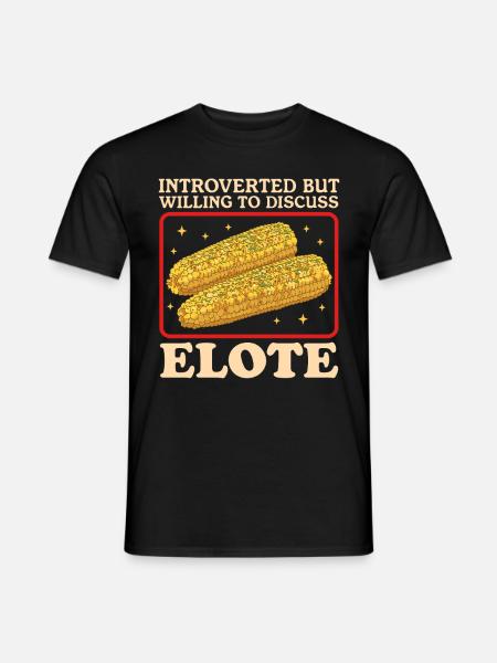 Elote Mexican Elotes Gifts - Men's T-Shirt - black
