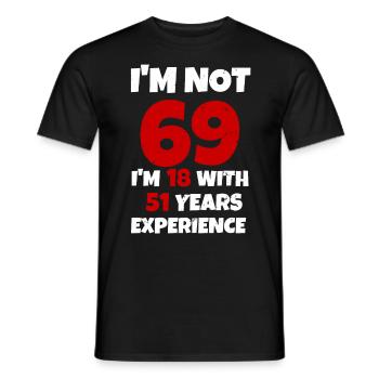 69 is like 18 only with 51 years experience Birthday - Men's T-Shirt - black - Front - AI Model Male 178 light (178cm)