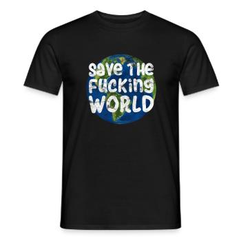 Save The Fucking World | Natur Umwelt Geschenk - Männer T-Shirt - Schwarz - Vorne - AI Model Male 178 light (178cm)