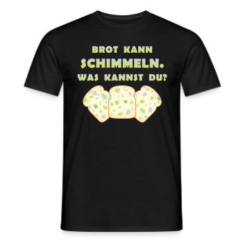 Brot kann schimmeln was kannst du? Schimmel Toast - Männer T-Shirt - Schwarz - Vorne - AI Model Male 178 light (178cm)