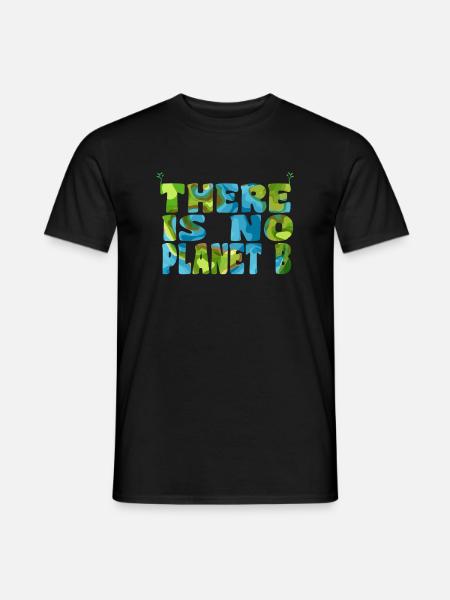 There is no Planet B environmental protection gift idea - Men's T-Shirt - black