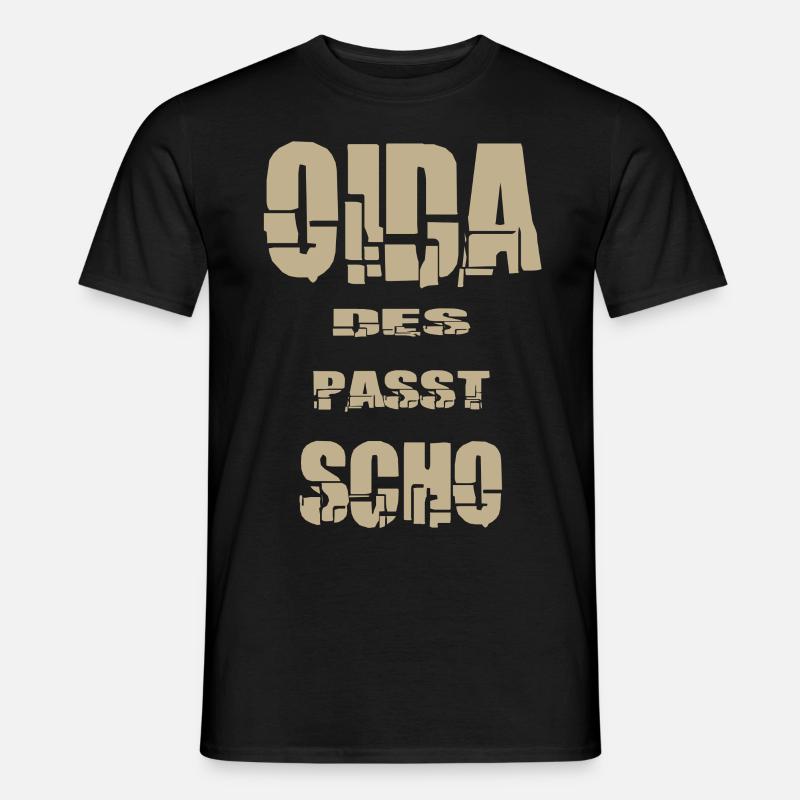 Oida des passt scho - Männer T-Shirt - Schwarz