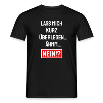 Lass mich kurz überlegen Ähm Nein - Absage Sprüche - Männer T-Shirt - Schwarz - Vorne - AI Model Male 178 light (178cm)