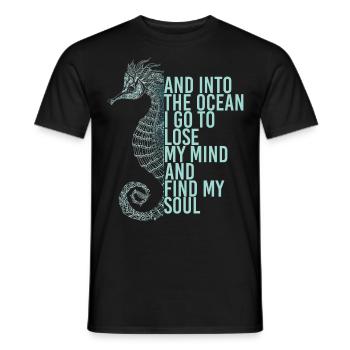 Into The Ocean I Go To Lose My Mind Find My Soul - Men's T-Shirt - black - Front - AI Model Male 178 light (178cm)