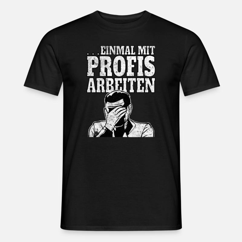 Einmal mit Profis Arbeiten Handwerker Geschenk - Männer T-Shirt - Schwarz