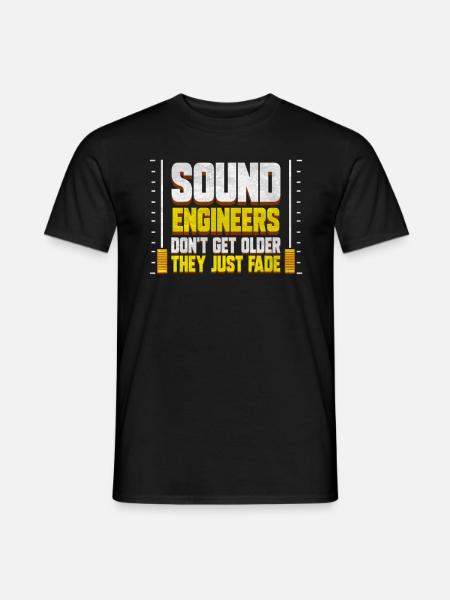 Sound Engineer Don't Get Older - Sound Engineering - Men's T-Shirt - black