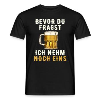 Bevor Du Fragst Ich Nehm Noch Eins - Männer T-Shirt - Schwarz - Vorne - AI Model Male 178 light (178cm)